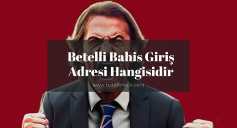 Betelli Bahis Giriş Adresi Hangisidir