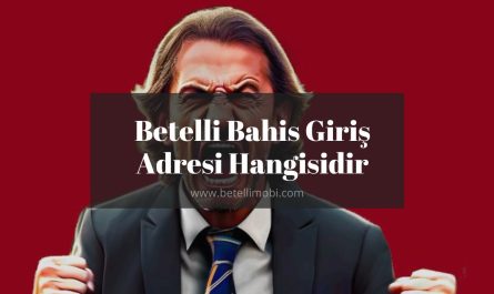 Betelli Bahis Giriş