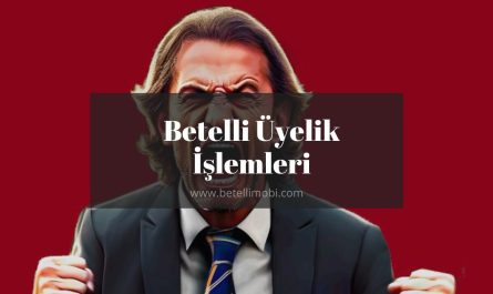 Betelli Üyelik İşlemleri