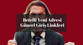 Betelli Yeni Adresi Güncel Giriş Linkleri