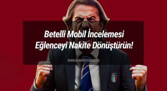 Betelli Mobil İncelemesi | Eğlenceyi Nakite Dönüştürün