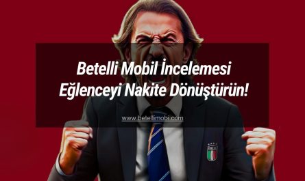 Betelli Mobil İncelemesi | Eğlenceyi Nakite Dönüştürün